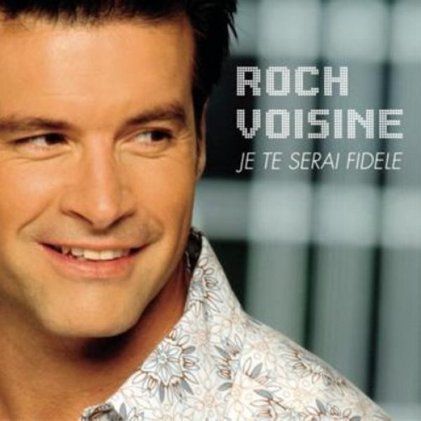 Album Roch Voisine - Je te serai fidèle