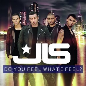 JLS Do You Feel What I Feel?, 2011