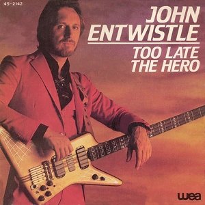 Album John Entwistle - Too Late the Hero