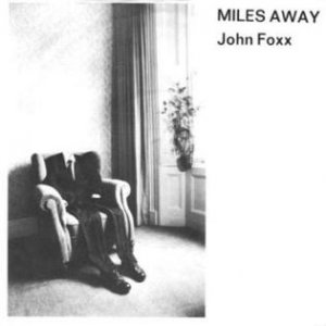 John Foxx Miles Away, 1980