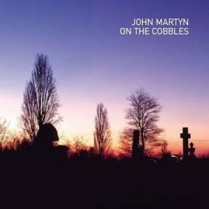 Album John Martyn - On the Cobbles