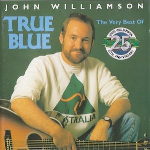 Album John Williamson - True Blue – The Very Best of John Williamson
