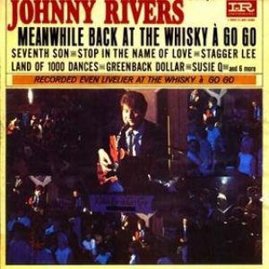 Album Johnny Rivers - Meanwhile Back at the Whisky à Go Go