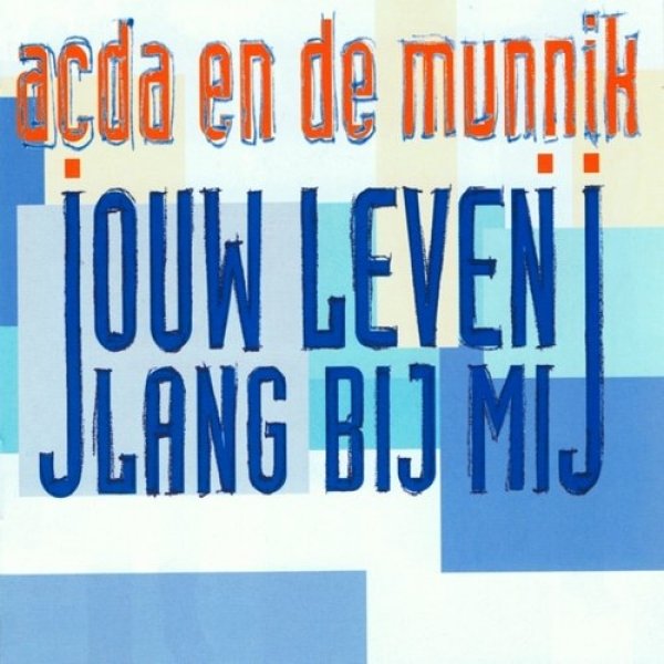 Album Jouw Leven Lang Bij Mij - Acda en de Munnik