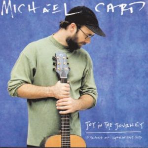 Album Michael Card - Joy in the Journey