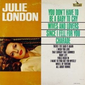 Julie London You Don't Have To Be A Baby To Cry, 1964