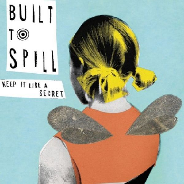 Album Built to Spill - Keep It Like a Secret