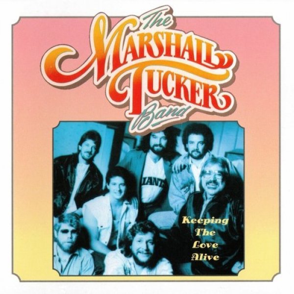 Album The Marshall Tucker Band - Keeping the Love Alive