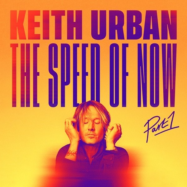 Album Keith Urban - The Speed of Now Part 1