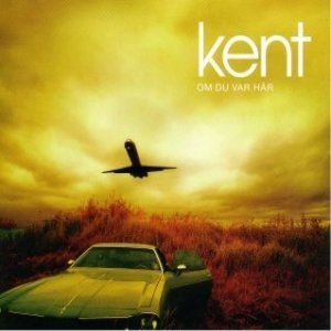 Album Kent - Om du var här