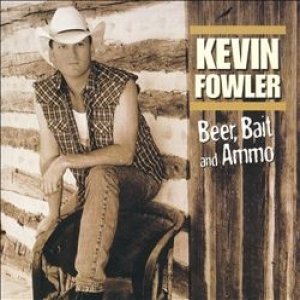 Album Kevin Fowler - Beer, Bait & Ammo