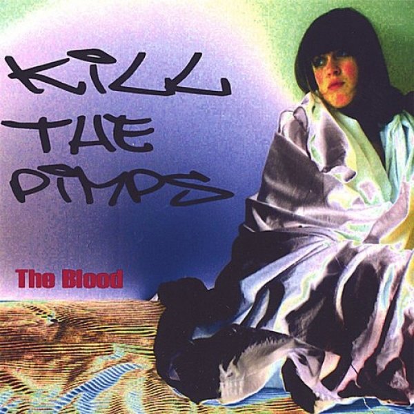 The Blood Kill the Pimps, 2007