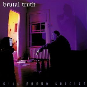 Album Brutal Truth - Kill Trend Suicide