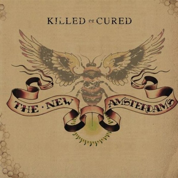 The New Amsterdams Killed or Cured, 2007