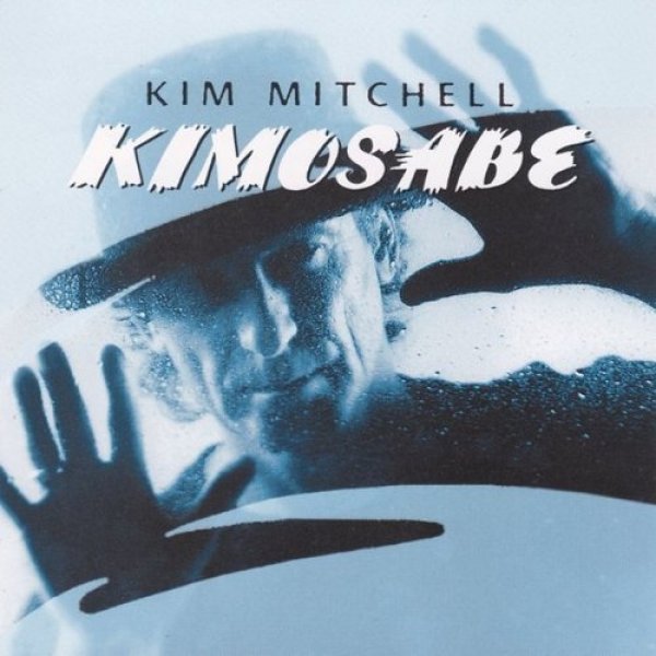 Album Kim Mitchell - Kimosabe