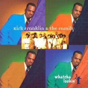 Album Kirk Franklin - Whatcha Lookin