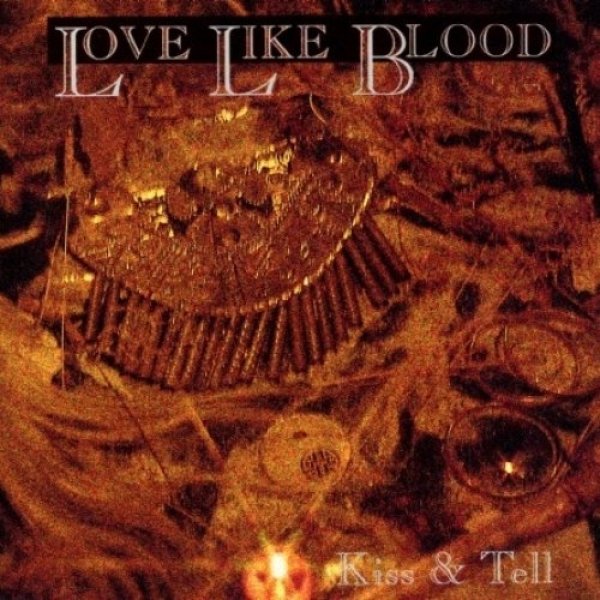 Album Love Like Blood - Kiss & Tell