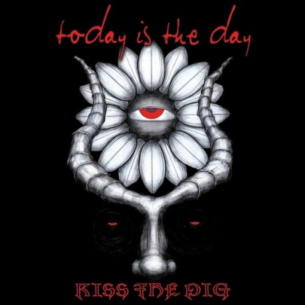 Album Today Is The Day - Kiss the Pig