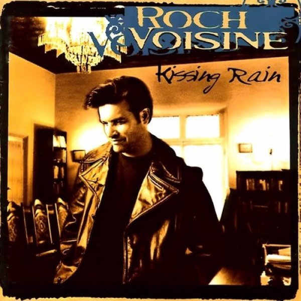Album Roch Voisine - Kissing Rain