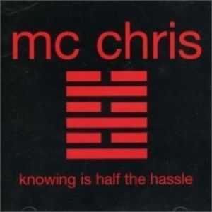 Album MC Chris - Knowing Is Half the Hassle