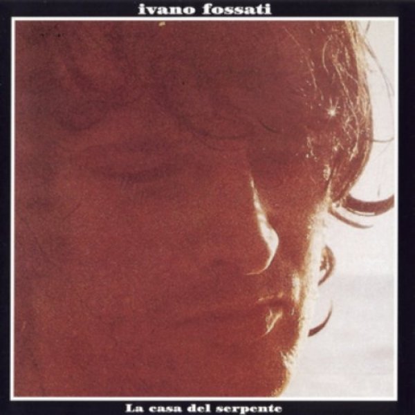 Album Ivano Fossati - La casa del serpente