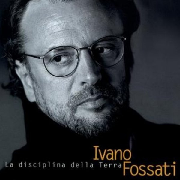 Album Ivano Fossati - La disciplina della Terra