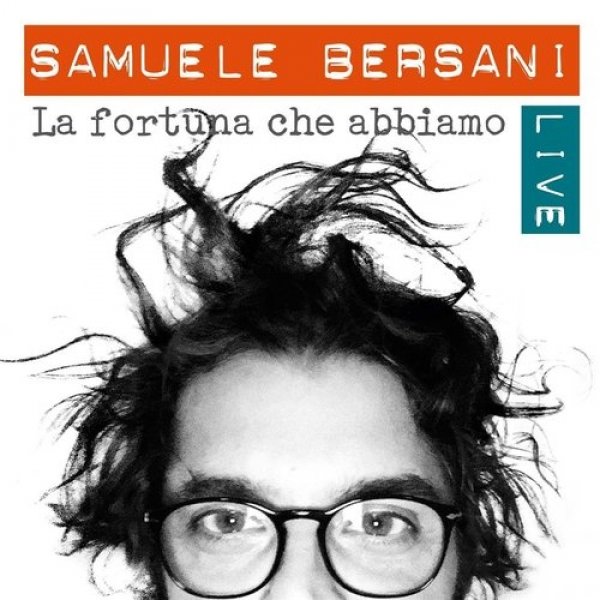 Album Samuele Bersani - La fortuna che abbiamo - Live