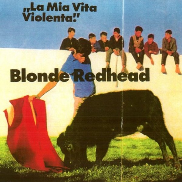 Album Blonde Redhead - La Mia Vita Violenta