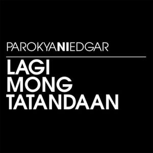 Album Parokya Ni Edgar - Lagi Mong Tatandaan