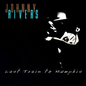 Album Johnny Rivers - Last Train to Memphis