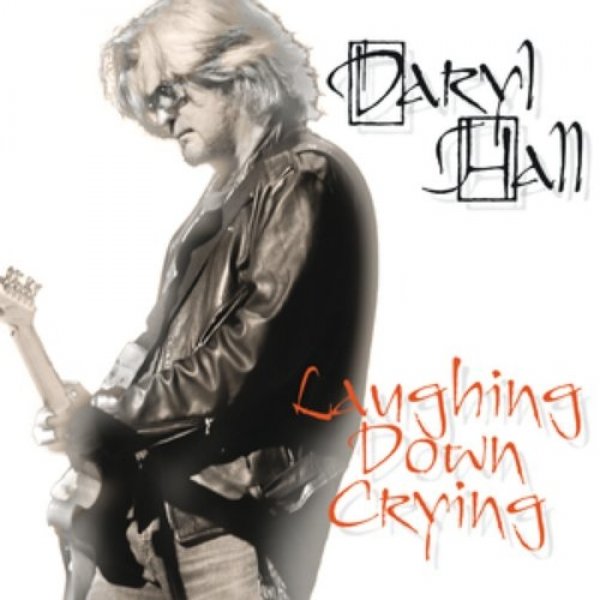 Daryl Hall Laughing Down Crying, 2011
