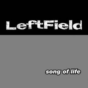 Album Leftfield - Song of Life