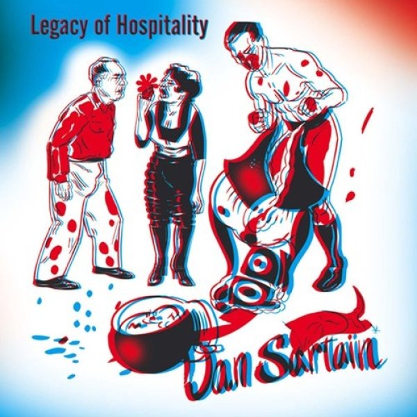 Album Dan Sartain - Legacy of Hospitality