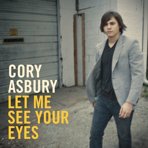 Cory Asbury Let Me See Your Eyes, 2009