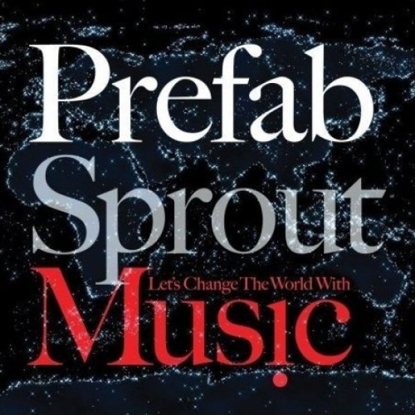 Prefab Sprout Let's Change the World with Music, 2009