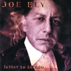 Joe Ely Letter to Laredo, 1995