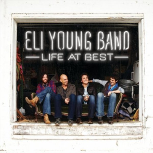 Album Eli Young Band - Life at Best