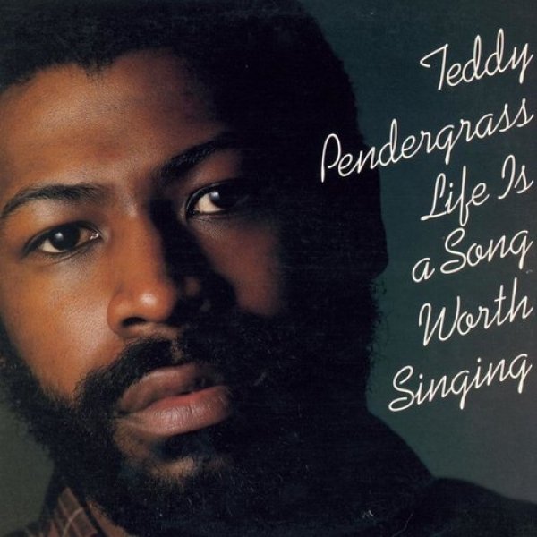 Album Teddy Pendergrass - Life Is a Song Worth Singing
