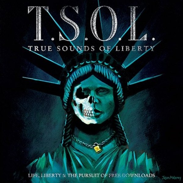T.S.O.L. Life, Liberty & the Pursuit of Free Downloads, 2009