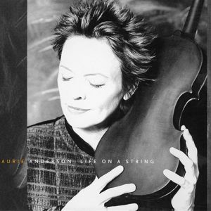 Album Laurie Anderson - Life on a String