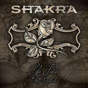 Album Shakra - Life Tales - The Ballads