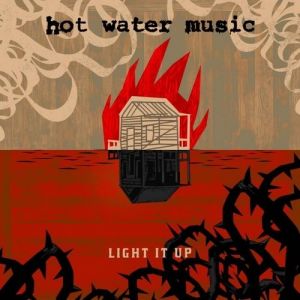 Hot Water Music Light It Up, 2017
