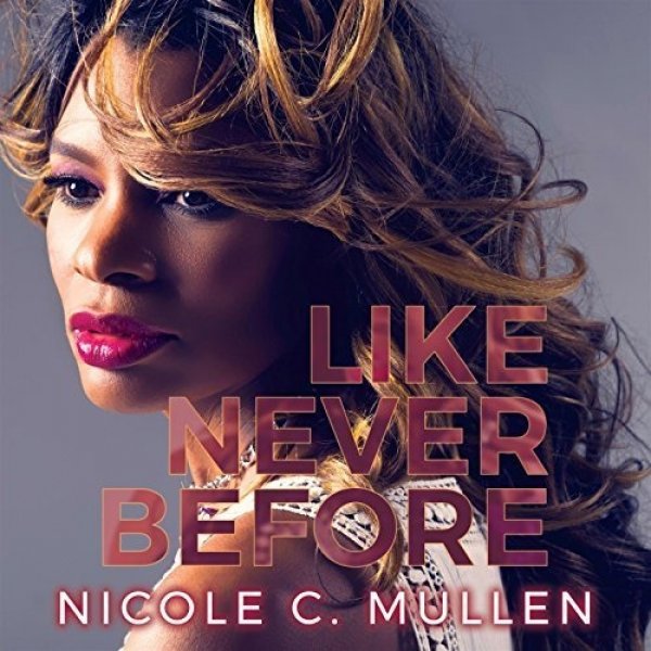 Album Nicole C. Mullen - Like Never Before