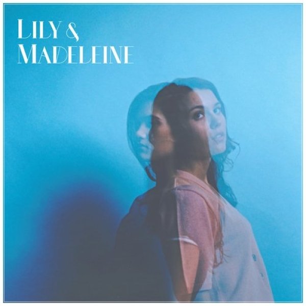 Lily & Madeleine - album