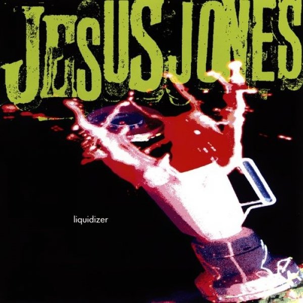 Album Jesus Jones - Liquidizer