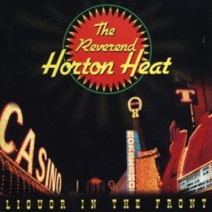 Album Reverend Horton Heat - Liquor in the Front