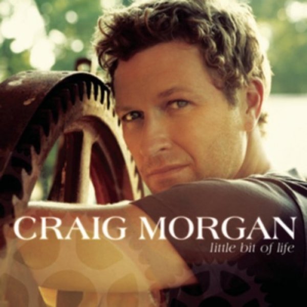 Album Craig Morgan - Little Bit of Life