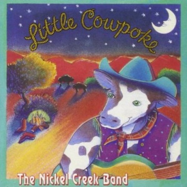 Album Nickel Creek - Little Cowpoke