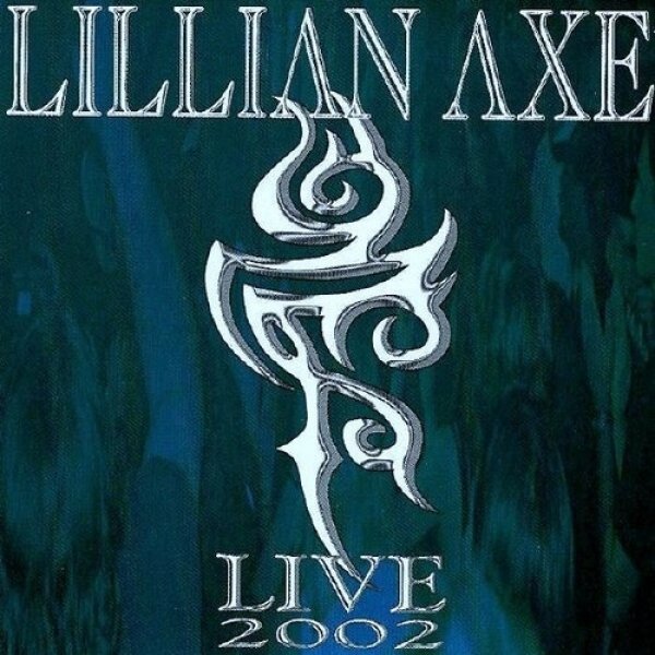 Album Lillian Axe - Live 2002