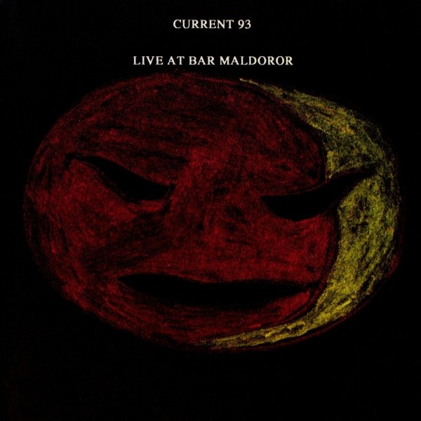 Album Current 93 - Live at Bar Maldoror